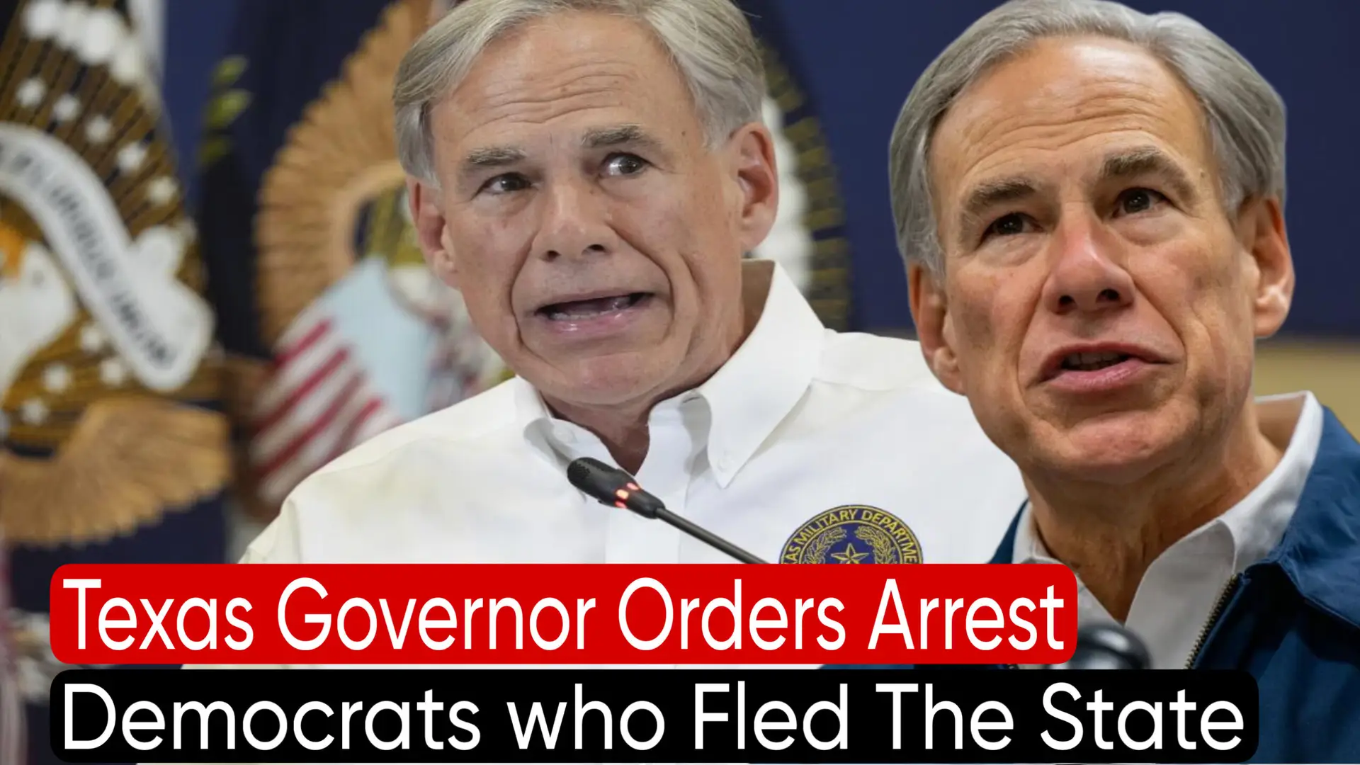 Texas Governor Orders Arrest of Democrats Who Fled the State Over Redistricting Vote